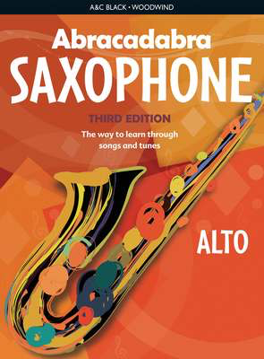 Abracadabra Saxophone 3rd Edition - The way to learn through songs and tunes - Saxophone Jonathan Rutland A & C Black