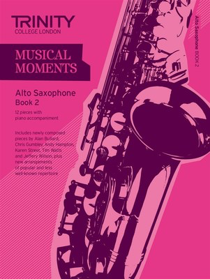 Musical Moments Alto Saxophone Book 2 - Alto Saxophone Trinity College London