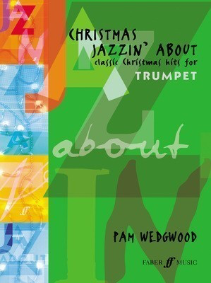 Christmas Jazzin' About - for Trumpet and Piano - Pam Wedgwood - Trumpet Faber Music