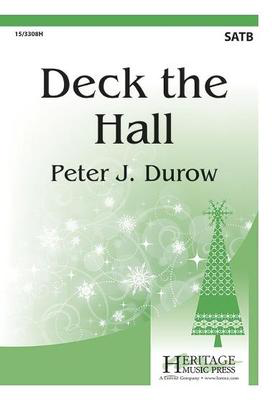 Deck the Hall - SATB Peter J. Durow Heritage Music Press Octavo