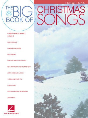 Big Book of Christmas Songs for Tenor Sax - Various - Tenor Saxophone Hal Leonard