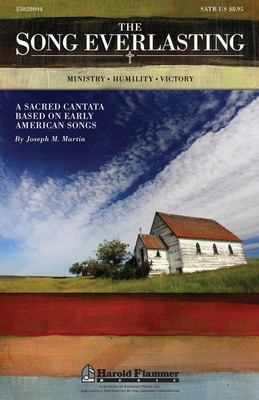 The Song Everlasting - A Sacred Cantata based on Early American Songs - Joseph Martin - SATB Joseph Martin Shawnee Press Choral Score Octavo