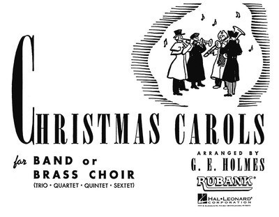 Christmas Carols for Band or Brass Choir - Baritone T.C. - Various - Baritone|Euphonium G.E. Holmes Rubank Publications