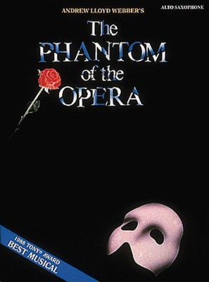 The Phantom of the Opera - for Alto Saxophone - Andrew Lloyd Webber - Alto Saxophone Hal Leonard