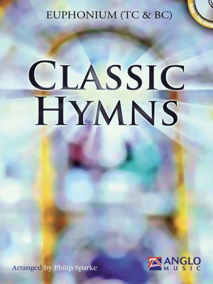 Classic Hymns - Euphonium - Euphonium Philip Sparke Anglo Music Press Euphonium Solo /CD