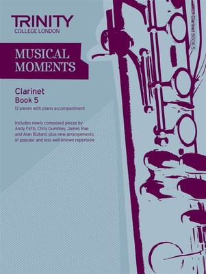 Musical Moments Clarinet Book 5 - Clarinet Trinity College London