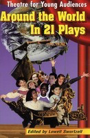 Around the World in 21 Plays - Theatre for Young Audiences - Various - Lowell Swortzell Applause Books