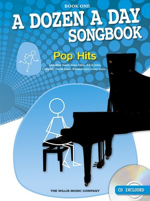 A DOZEN A DAY - PIANO - POP HITS SONGBOOK - BOOK 1 + CD - WILLIS MUSIC WMR101222