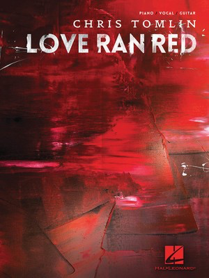 Love Ran Red - Chris Tomlin - Hal Leonard Piano, Vocal & Guitar