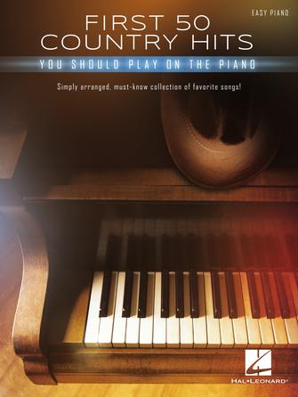 First 50 Country Hits You Should Play On Piano - Piano Solo Hal Leonard 456994