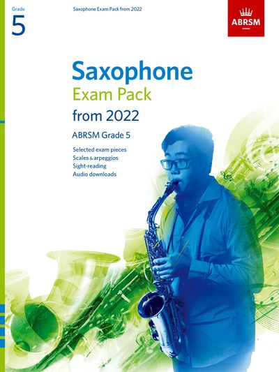 ABRSM Saxophone Exam Pack from 2022 Grade 5 - Saxophone Score/Parts/Audio Download/Scales & Arpeggios ABRSM 9781786014269