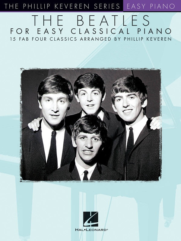 Beatles For Easy Classical Piano Keveren Series - Hal Leonard - Phillip Keveren - The Beatles - Piano