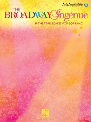 The Broadway Ingenue - 37 Theatre Songs for Soprano - Various - Vocal Soprano Hal Leonard Accompaniment CD /CD