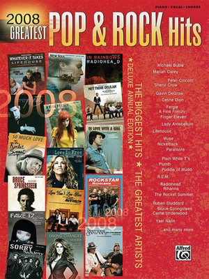 2008 Greatest Pop & Rock Hits - Greatest Hits - Various - Alfred Music Piano & Vocal