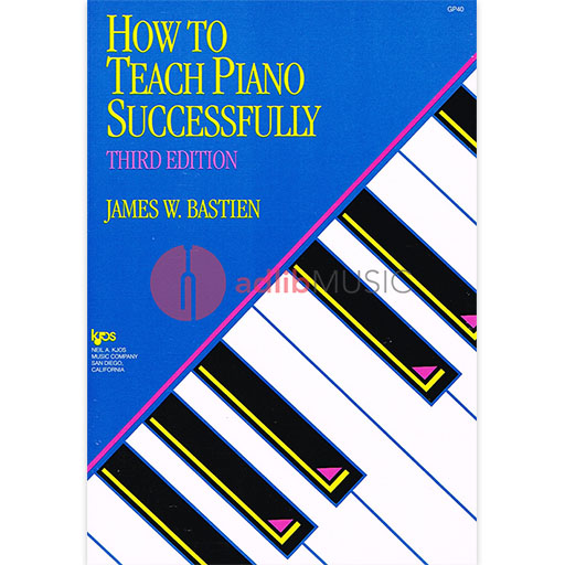 How to Teach Piano Successfully - Text by Bastien Kjos GP40