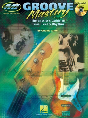 Groove Mastery - The Bassist's Guide to Time, Feel, and Rhythm - Bass Guitar Oneida James Musicians Institute Press Bass TAB /CD