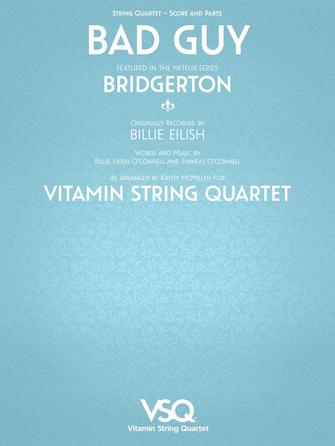 Bad Guy by Billie Eilish: Bridgerton Cover - Vitamin String Quartet arranged by McMillen Hal Leonard 364635