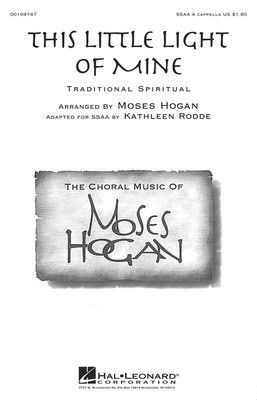 This Little Light of Mine - Moses Hogan - SSAA Hal Leonard Choral Score Octavo