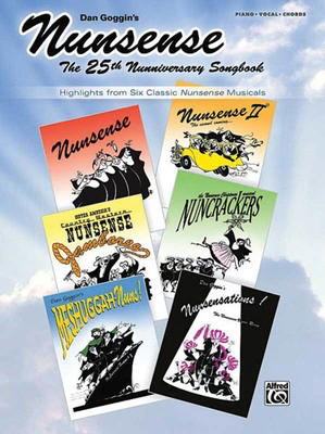 Nunsense: The 25th Nunniversary Songbook - Highlights from 6 Classic Nunsense Musicals - Dan Goggin - Vocal Alfred Music Piano & Vocal