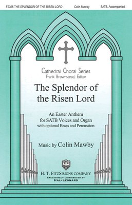 The Splendor of the Risen Lord - Colin Mawby - SATB H.T. FitzSimons Company Choral Score Octavo