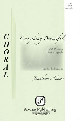 Everything Is Beautiful - Jonathan Adams - SATB Pavane Publishing Choral Score Octavo