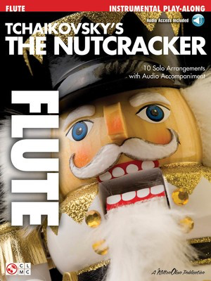 Tchaikovsky's The Nutcracker - 10 Solo Arrangements with CD Accompaniment - Peter Ilyich Tchaikovsky - Flute Peter Ilyich Tchaikovsky Cherry Lane Music /CD