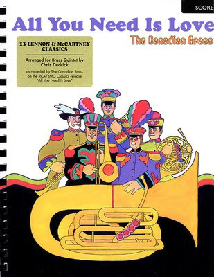 All You Need Is Love - 13 Lennon & McCartney Classics Full Score - John Lennon|Paul McCartney - Christopher Dedrick Hal Leonard Brass Quintet Score