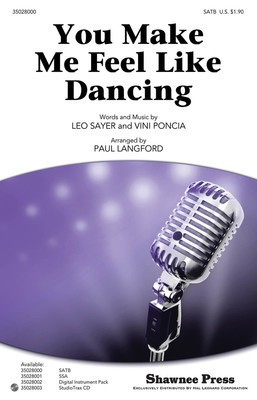 You Make Me Feel Like Dancing - Leo Sayer|Vini Poncia - SATB Paul Langford Shawnee Press Octavo