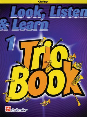 Look, Listen & Learn 1 - Trio Book - Clarinet - Jacob de Haan - Clarinet De Haske Publications Trio