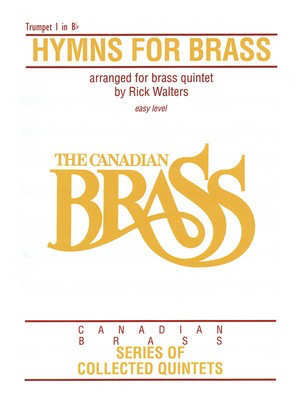 Hymns for Brass - 1st Trumpet - Various - Trumpet Richard Walters Canadian Brass Brass Quintet Part