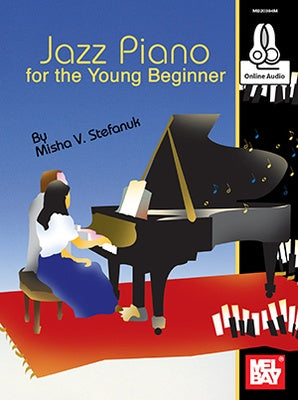 Jazz Piano for the Young Beginner Bk/OA Piano Stefanuk Misha V Mel Bay