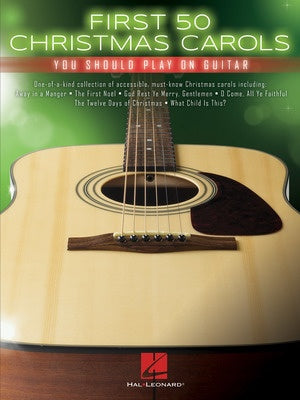 First 50 Christmas Carols You Should Play on Guitar - Hal Leonard