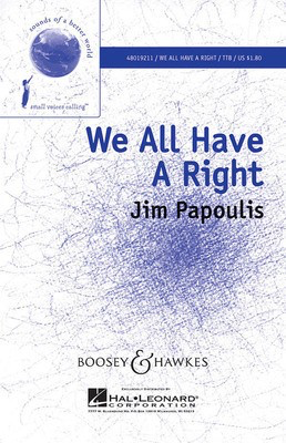 We All Have a Right - Sounds of a Better World - Jim Papoulis - TTB Francisco Ní_í±ez Boosey & Hawkes Octavo