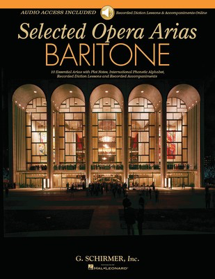 Selected Opera Arias - Baritone Edition - Classical Vocal Baritone G. Schirmer, Inc. Sftcvr/Online Audio