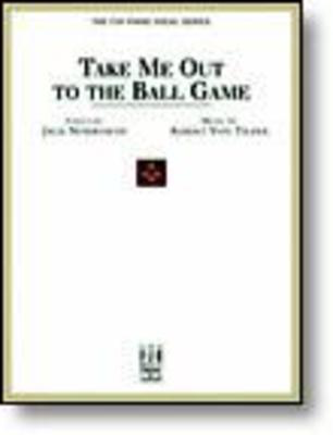 Take Me Out to the Ball Game - Albert von Tilzer|Jack Norworth - Vocal Edwin McLean FJH Music Company