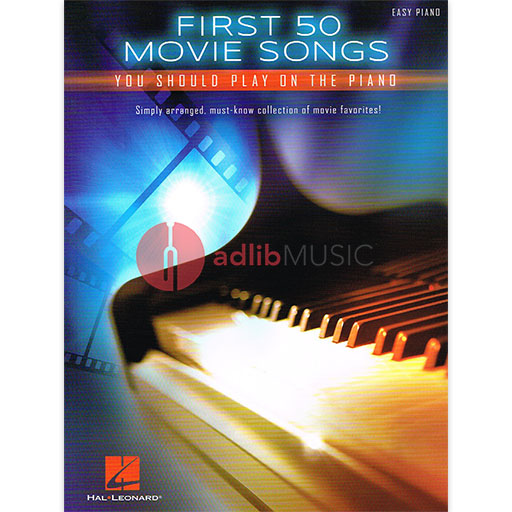 First 50 Movie Songs You Should Play on the Piano - Easy Piano Hal Leonard 150165