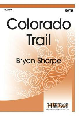 Colorado Trail - Bryan Sharpe - SATB Heritage Music Press Octavo