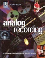 Analog Recording - Using Vintage Gear in Home Studios - Dave Simons Backbeat Books /CD