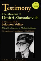 Testimony - The Memoirs of Dmitri Shostakovich - Dmitri Shostakovich - Solomon Volkov Limelight Editions