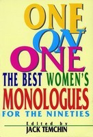 One on One - The Best Women's Monologues for the Nineties - Jack Temchin Applause Books