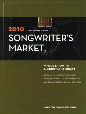 2010 Songwriter's Market - Where & How to Market Your Songs - Writer's Digest Books