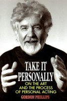 Take It Personally: - On the Art and the Process of Personal Acting, Paperback Book - Gordon Phillips Applause Books