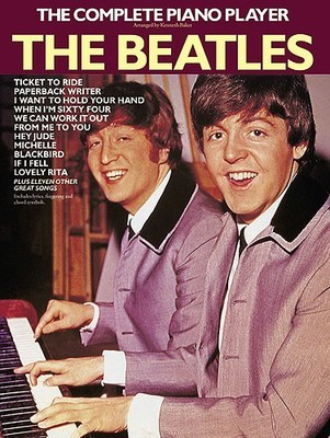 The Complete Piano Player: The Beatles - Piano Kenneth Baker Northern Songs Piano, Vocal & Guitar - Out Of Print.