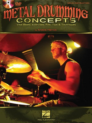 Metal Drumming Concepts - Vital Beats, Exercises, Fills, Tips & Techniques - Drums Andols Herrick Hal Leonard Drum Notation /DVD