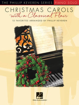 Christmas Carols with a Classical Flair - Piano Solo arranged by Keveran Hal Leonard 294754