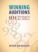 Winning Auditions - 101 Strategies for Actors - Mark Brandon Limelight Editions