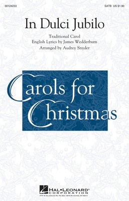 In Dulci Jubilo - Audrey Snyder - SATB James Wedderburn|Traditional Carol Hal Leonard Octavo