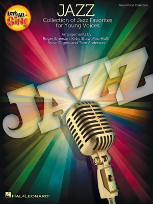 Let's All Sing Jazz - Collection of Jazz Favorites for Young Voices - Kirby Shaw|Mac Huff|Roger Emerson|Steve Zegree|Tom Anderson Hal Leonard Singer's Ed 10-Pak Package