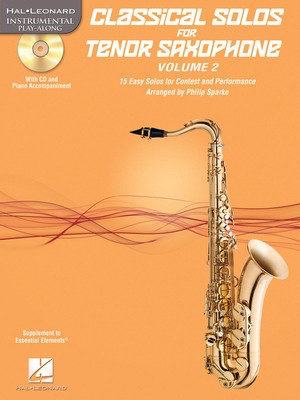 Classical Solos for Tenor Saxophone, Vol. 2 - 15 Easy Solos for Contest and Performance - Tenor Saxophone Philip Sparke Hal Leonard Saxophone Solo /CD