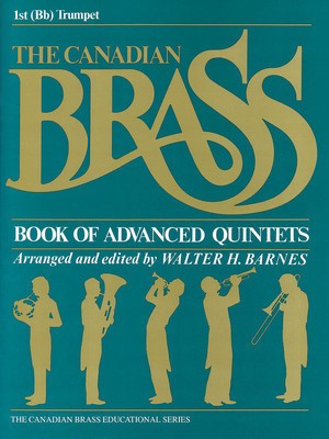 The Canadian Brass Book of Advanced Quintets - 1st Trumpet - Various - Trumpet Walter Barnes Canadian Brass Brass Quintet Part